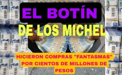 Los Michel utilizaron como botín las arcas municipales; hicieron compras “fantasmas” por cientos de millones de pesos