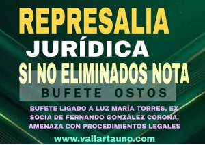 Bufete amenaza con procedimientos legales si no eliminamos nota que la involucra a Luz María Torres, ex socia de González Corona