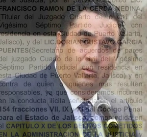 En la cara de Ricardo Suro, jueces obstaculizan la justicia a su antojo; en PV denuncian al juez Francisco Ramón de la Cerda