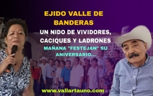 Ejido Valle de Banderas, vividores, caciques y ladrones se han hecho ricos a costa de los demás; ahora afilan las uñas por el puente AM