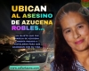Ubican al presunto feminicida de la señora Azucena Robles; la habría mandado a asesinar por celos