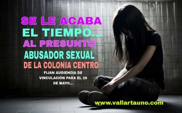 Se le acaba el tiempo al presunto abusador de menores Carlos Jesús N; fijan audiencia de vinculación para el 28 de mayo
