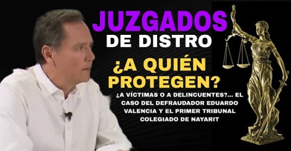 Juez no se atreve a dictar orden de reaprehensión vs el defraudador Eduardo Valencia; exhibe miedo… y magistrados protegen al delincuente