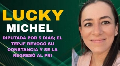 Lucky Michel, diputada por cinco días; el TEPJF revocó resolución que la convirtió en fugaz legisladora del Congreso del Estado