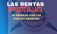 Las rentas de casas y departamentos se han disparado en Vallarta; los caseros, como tiburones, pelan los dientes
