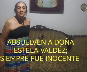 Absuelven a la señora Estela Valdez y queda en libertad; estuvo presa más de un año y siempre fue inocente