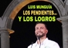 Luis Munguía, 100 días para recordar… Y los pendientes para no olvidar