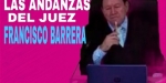 Otra arbitrariedad, juez Francisco Barrera...